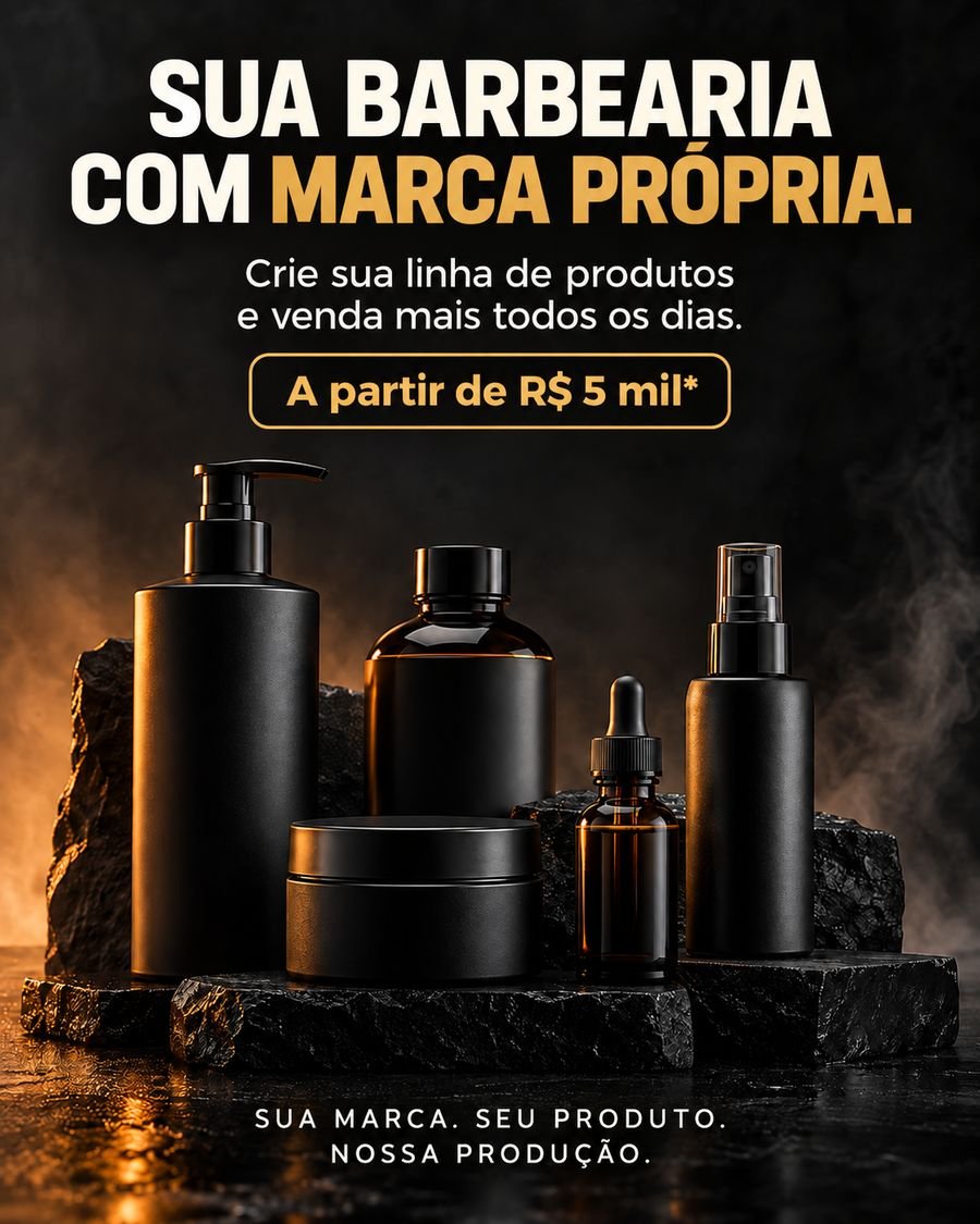 Campanha Sua Barbearia com Marca Própria: linha masculina em frascos pretos e âmbar